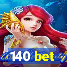 140 bet